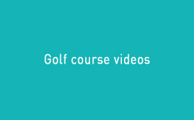 Golf course videos
